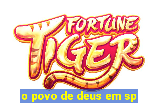 o povo de deus em sp